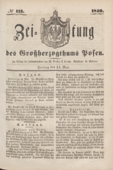 Zeitung des Großherzogthums Posen. 1840, № 113 (15 Mai)
