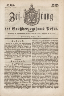 Zeitung des Großherzogthums Posen. 1840, № 118 (21 Mai)