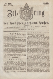 Zeitung des Großherzogthums Posen. 1840, № 122 (26 Mai)