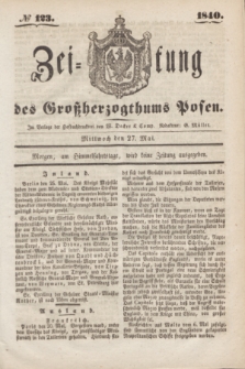 Zeitung des Großherzogthums Posen. 1840, № 123 (27 Mai)