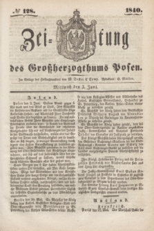 Zeitung des Großherzogthums Posen. 1840, № 128 (3 Juni)