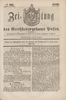 Zeitung des Großherzogthums Posen. 1840, № 131 (6 Juni)