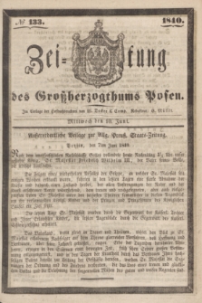 Zeitung des Großherzogthums Posen. 1840, № 133 (10 Juni)