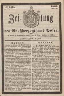 Zeitung des Großherzogthums Posen. 1840, № 140 (18 Juni)