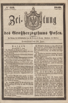 Zeitung des Großherzogthums Posen. 1840, № 142 (20 Juni)