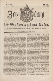 Zeitung des Großherzogthums Posen. 1840, № 146 (25 Juni)