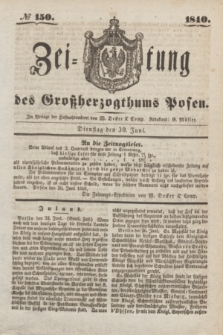 Zeitung des Großherzogthums Posen. 1840, № 150 (30 Juni)