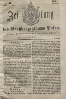 Zeitung des Großherzogthums Posen. 1841, № 31 (6 Februar)