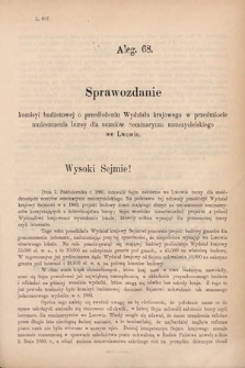 [Kadencja V, sesja I, al. 68] Alegata do Sprawozdań Stenograficznych z Pierwszej Sesyi Piątego Peryodu Sejmu Krajowego Królestwa Galicyi i Lodomeryi wraz z Wielkiem Księstwem Krakowskiem z roku 1883. Alegat 68