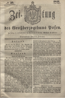 Zeitung des Großherzogthums Posen. 1841, № 37 (13 Februar)