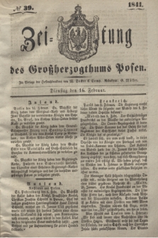 Zeitung des Großherzogthums Posen. 1841, № 39 (16 Februar)