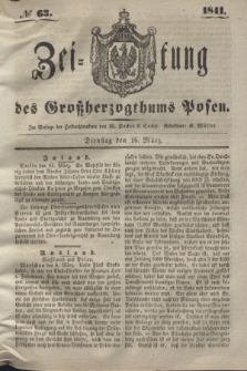 Zeitung des Großherzogthums Posen. 1841, № 63 (16 März)