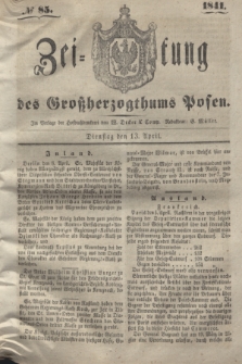 Zeitung des Großherzogthums Posen. 1841, № 85 (13 April) + dod.