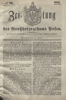 Zeitung des Großherzogthums Posen. 1841, № 86 (14 April)