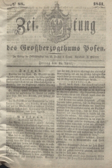 Zeitung des Großherzogthums Posen. 1841, № 88 (16 April) + dod.