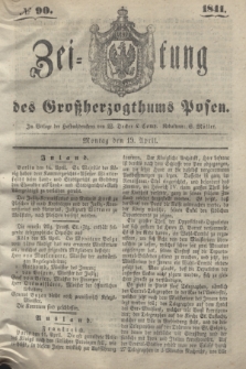 Zeitung des Großherzogthums Posen. 1841, № 90 (19 April) + dod.