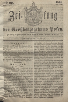 Zeitung des Großherzogthums Posen. 1841, № 99 (29 April)