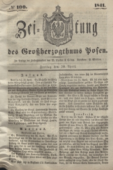 Zeitung des Großherzogthums Posen. 1841, № 100 (30 April)