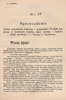 [Kadencja V, sesja III, al. 177] Alegata do Sprawozdań Stenograficznych z Trzeciej Sesyi Piątego Peryodu Sejmu Krajowego Królestwa Galicyi i Lodomeryi wraz z Wielkiem Księstwem Krakowskiem z roku 1885/6. Alegat 177