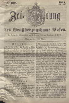 Zeitung des Großherzogthums Posen. 1841, № 107 (10 Mai) + dod.