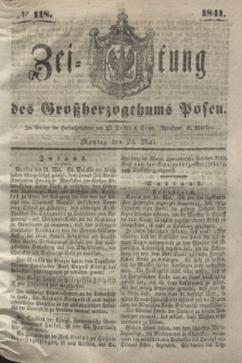 Zeitung des Großherzogthums Posen. 1841, № 118 (24 Mai)