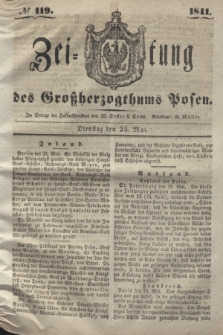 Zeitung des Großherzogthums Posen. 1841, № 119 (25 Mai)