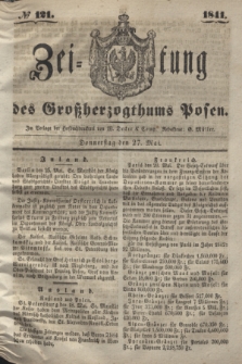 Zeitung des Großherzogthums Posen. 1841, № 121 (27 Mai)