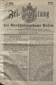 Zeitung des Großherzogthums Posen. 1841, № 128 (5 Juni)