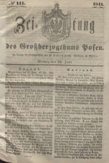 Zeitung des Großherzogthums Posen. 1841, № 141 (21 Juni)