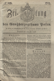 Zeitung des Großherzogthums Posen. 1841, № 146 (26 Juni)