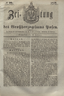 Zeitung des Großherzogthums Posen. 1842, № 36 (12 Februar)