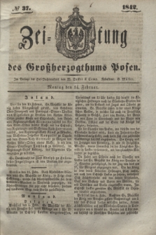 Zeitung des Großherzogthums Posen. 1842, № 37 (14 Februar)