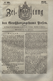 Zeitung des Großherzogthums Posen. 1842, № 39 (16 Februar)