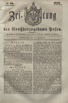 Zeitung des Großherzogthums Posen. 1842, № 46 (24 Februar)
