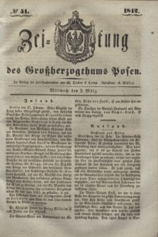 Zeitung des Großherzogthums Posen. 1842, № 51 (2 März)