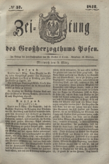 Zeitung des Großherzogthums Posen. 1842, № 57 (9 März)