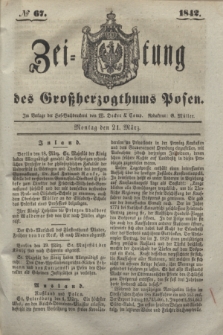 Zeitung des Großherzogthums Posen. 1842, № 67 (21 März)