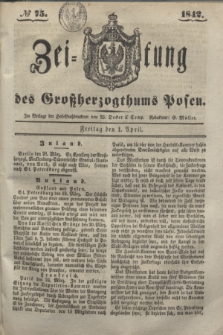 Zeitung des Großherzogthums Posen. 1842, № 75 (1 April)