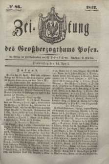 Zeitung des Großherzogthums Posen. 1842, № 86 (14 April) + dod.