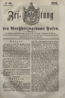 Zeitung des Großherzogthums Posen. 1842, № 88 (16 April)