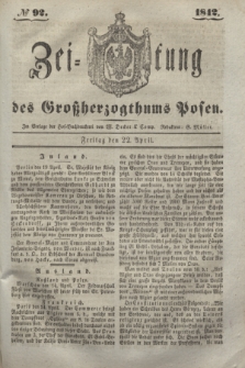 Zeitung des Großherzogthums Posen. 1842, № 92 (22 April)