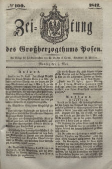 Zeitung des Großherzogthums Posen. 1842, № 100 (2 Mai)