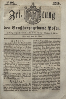 Zeitung des Großherzogthums Posen. 1842, № 107 (11 Mai)