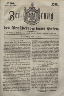 Zeitung des Großherzogthums Posen. 1842, № 108 (12 Mai) + dod.