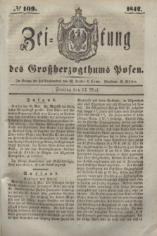Zeitung des Großherzogthums Posen. 1842, № 109 (13 Mai)