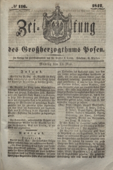 Zeitung des Großherzogthums Posen. 1842, № 116 (23 Mai)