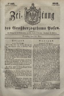 Zeitung des Großherzogthums Posen. 1842, № 117 (24 Mai)