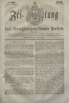 Zeitung des Großherzogthums Posen. 1842, № 118 (25 Mai)