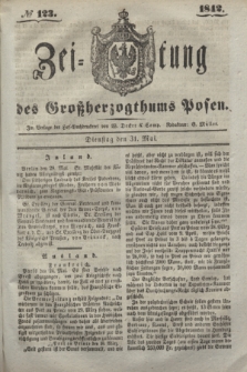 Zeitung des Großherzogthums Posen. 1842, № 123 (31 Mai)