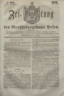 Zeitung des Großherzogthums Posen. 1842, № 124 (1 Juni)